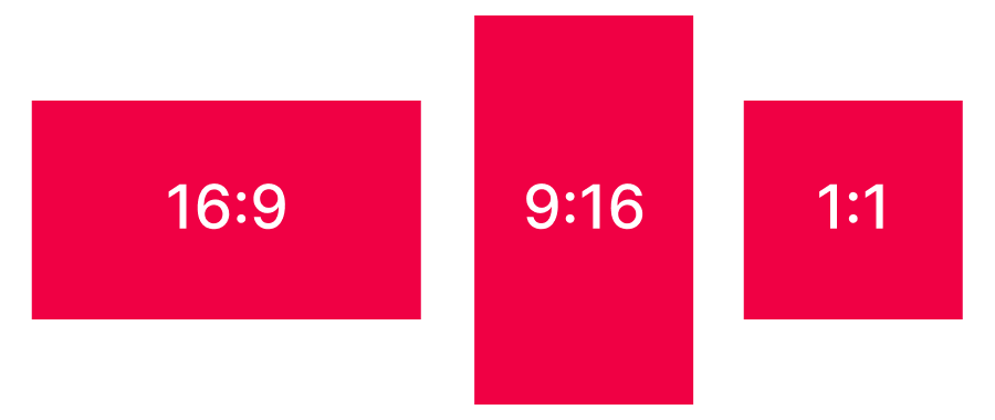 3 red retangles showing the difference in 16:9, 9:16 and 1:1 aspect ratios.